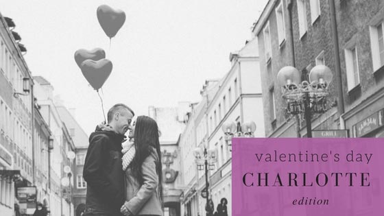 Charlotte Valentine’s Day Date Ideas