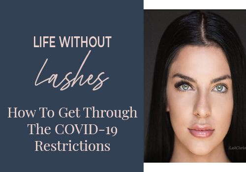 Life Without Lashes: How To Get Through The COVID-19 Restrictions