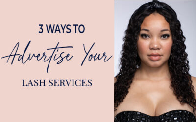 3 Ways To Advertise Your Lash Services