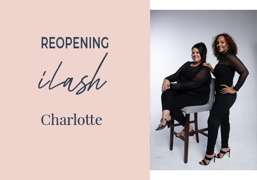 Reopening iLash Charlotte