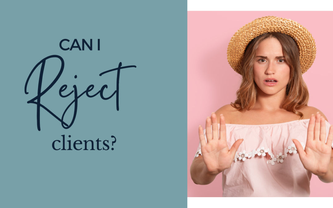 Can I reject clients?