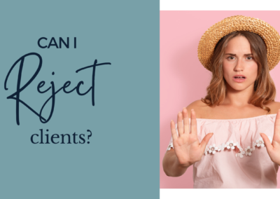 Can I reject clients?